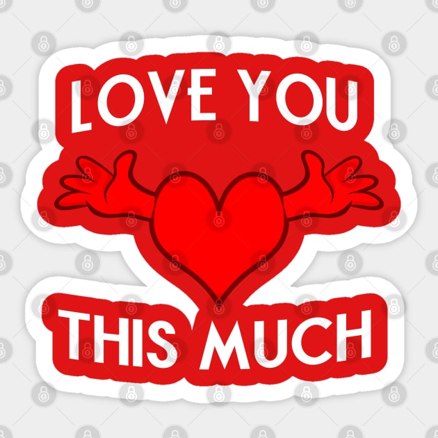 Love you This Much Sticker by Gotitcovered